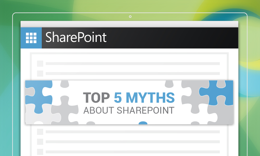 Top 5 SharePoint myths debunked